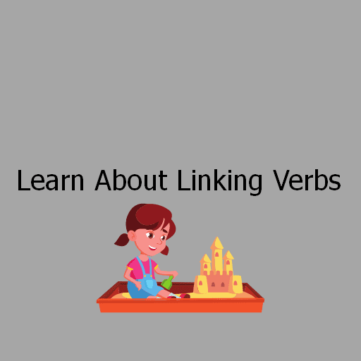 Learn About Linking Verbs